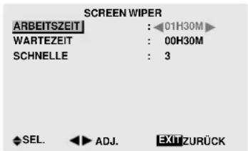 SCREEN WIPER ARBEITSZEIT : 01H30M WARTEZEIT : 00H30M SCHNELLE : 3 SEL. ADJ. EXIT ZURÜCK