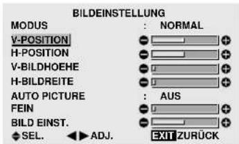 BILDEINSTELLUNG MODUS : NORMAL V-POSITION H-POSITION V-BILDHOEHE H-BILDREITE AUTO PICTURE : AUS FEIN BILD EINST. SEL. ADJ. EXIT ZURÜCK