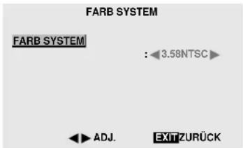 FARB SYSTEM FARB SYSTEM : 3.58NTSC ADJ. EXIT ZURÜCK