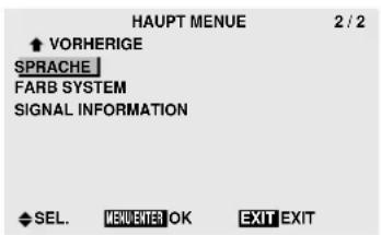 HAUPT MENUE 2 / 2 ↑ VORHERIGE SPRACHE FARB SYSTEM SIGNAL INFORMATION ◆ SEL. VENIETEOK EXIT EXIT
