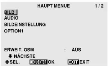 HAUPT MENUE 1 / 2 BILD AUDIO BILDEINSTELLUNG OPTION1 ERWEIT. OSM : AUS ↓ NÄCHSTE SEL. MENENTES OK EXIT EXIT