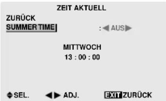 ZEIT AKTUELL ZURÜCK SUMMER TIME | : AUS MITTWOCH 13 : 00 : 00 SEL. ADJ. EXIT ZURÜCK