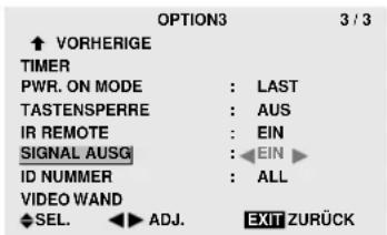 OPTION3 3 / 3 ↑ VORHERIGE TIMER PWR. ON MODE : LAST TASTENSPERRE : AUS IR REMOTE : EIN SIGNAL AUSG : EIN ▶ ID NUMMER : ALL VIDEO WAND SEL. ▶ ADJ. EXIT ZURÜCK