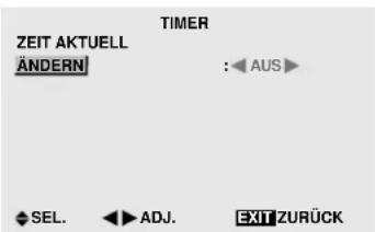 ZEIT AKTUELL ÄNDERN TIMER : ←AUS SEL. ←ADJ. EXIT ZURÜCK