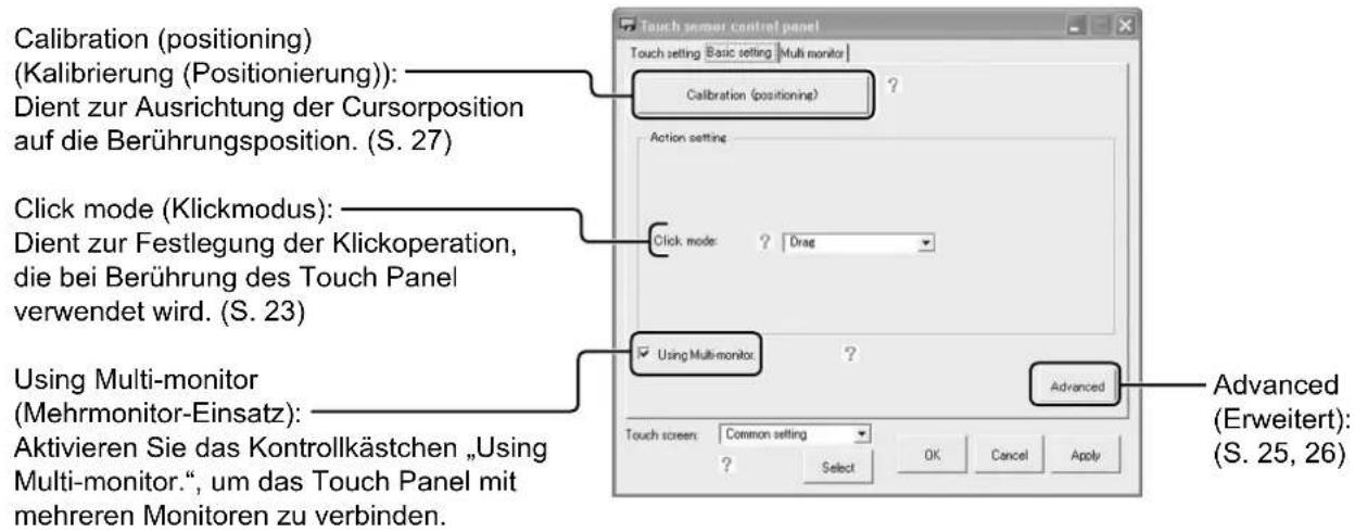 Calibration (positioning) (Kalibrierung (Positionierung)): Dient zur Ausrichtung der Cursorposition auf die Berührungsposition. (S. 27) Click mode (Klickmodus): Dient zur Festlegung der Klickoperation, die bei Berührung des Touch Panel verwendet wird. (S. 23) Using Multi-monitor (Mehrmonitor-Einsatz): Aktivieren Sie das Kontrollkästchen „Using Multi-monitor.“, um das Touch Panel mit mehreren Monitoren zu verbinden. Touch screen: Common setting ? Select OK Cancel Apply Advanced (Erweitert): (S. 25, 26)