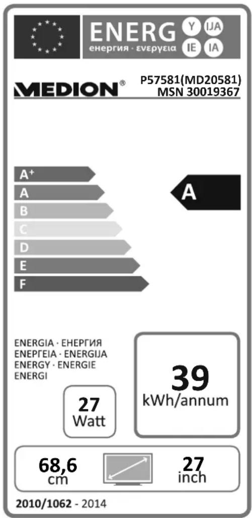 ENERG Y IJA ENERGIE · EVERGEIA IE IA MEDION® P57581(MD20581) MSN 30019367 A+ A B C D E F ENERGIA · ENERGIA ENERGEIA · ENERGIA ENERGY · ENERGIE ENERGI 27 Watt 39 kWh/annum 68,6 cm 27 inch 2010/1062 - 2014