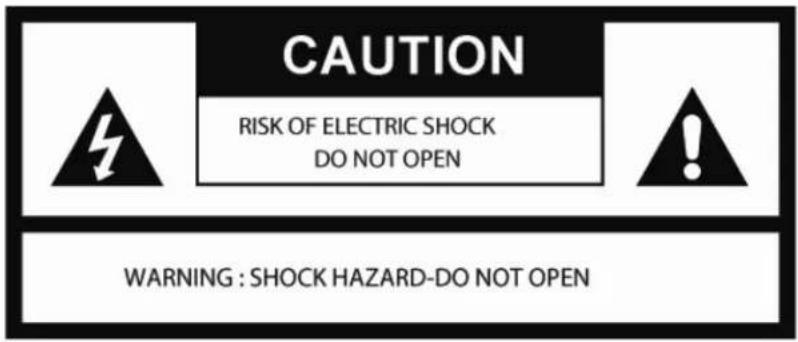 CAUTION RISK OF ELECTRIC SHOCK DO NOT OPEN WARNING : SHOCK HAZARD-DO NOT OPEN