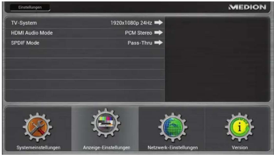 Einstellungen TV-System 1920x1080p 24Hz HDMI Audio Mode PCM Stereo SPDIF Mode Pass-Thru Systemeinstellungen Anzeige-Einstellungen Netzwerk-Einstellungen Version MEDION