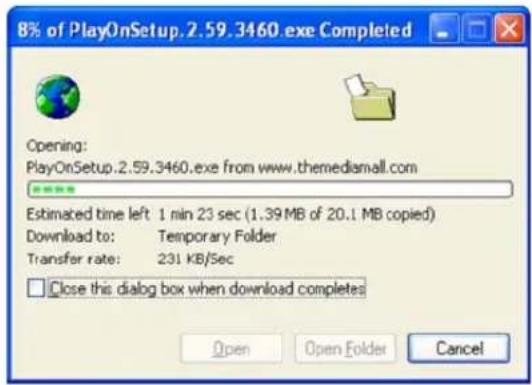 8% of PlayOnSetup.2.59.3460.exe Completed Opening: PlayOnSetup.2.59.3460.exe from www.themediamall.com Estimated time left 1 min 23 sec (1.39 MB of 20.1 MB copied) Download to: Temporary Folder Transfer rate: 231 KB/Sec Close this dialog box when download completes Open Open Folder Cancel