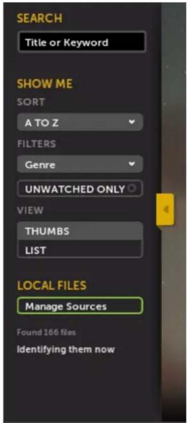 SEARCH Title or Keyword SHOW ME SORT A TO Z FILTERS Genre UNWATCHED ONLY VIEW THUMBS LIST LOCAL FILES Manage Sources Found 166 files Identifying them now