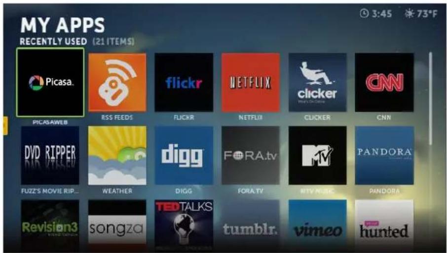 MY APPS RECENTLY USED (21 ITEMS) Picasa. RSS FEEDS flickr NETFLIX clicker CNN PICASAWEB digg FORA.tv PANDORA FUZZ'S MOVIE RIP... WEATHER DIGG FORA.TV MTV.MUSIC PANDORA Revision3 songza TED TALKS tumblr. vimeo hunted