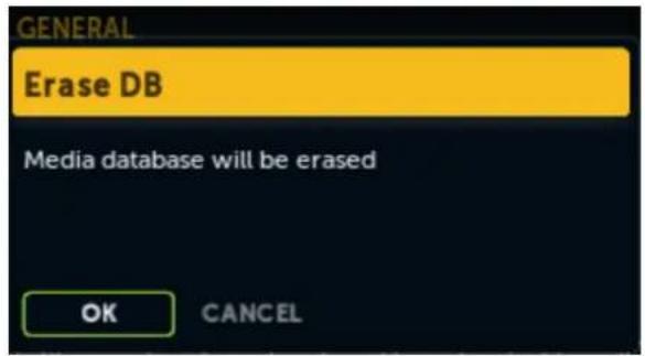 GENERAL Erase DB Media database will be erased OK CANCEL