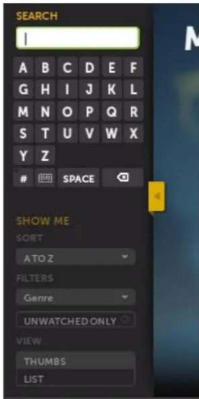 SEARCH I A B C D E F G H I J K L M N O P Q R S T U V W X Y Z # SPACE SHOW ME SORT ATO Z FILTERS Genre UNWATCHED ONLY VIEW THUMBS LIST