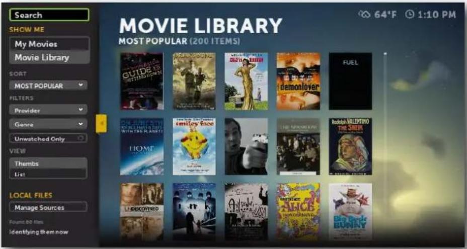 MOVIE LIBRARY MOST POPULAR (200 ITEMS) Search SHOW ME My Movies Movie Library SORT MOST POPULAR FILTERS Provider Genre Unwatched Only VIEW Thumbs List LOCAL FILES Manage Sources Found 30 files Identifying them now