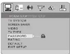 SYSTEM SIRI/ITEM SETUP TV SYSTEM SCREEN SAVER VIDEO TV TYPE PASSWORD RATING DEFAULT EXIT SETUP