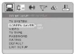 TV SYSTEM SCREEN SAVER VIDEO TV TYPE PASSWORD RATING DEFAULT EXIT SETUP