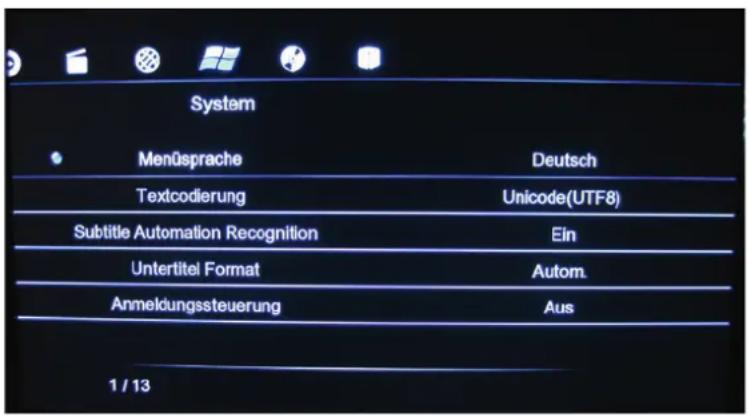 System Menüsprache Deutsch Textcodierung Unicode(UTF8) Subtitle Automation Recognition Ein Untertitel Format Autom. Anmeldungssteuerung Aus 1 / 13