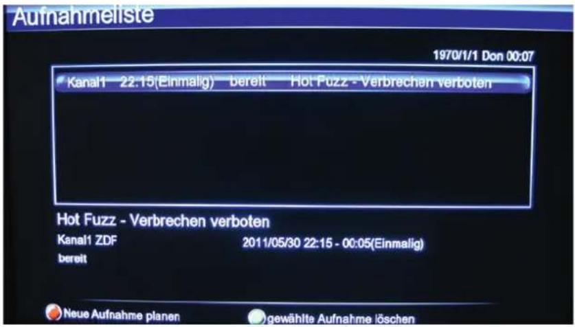 Aufnahmeliste 1970/1/1 Don 00:07 Kanal1 22.15(Einmalig) bereit Hot Fuzz - Verbrechen verboten Hot Fuzz - Verbrechen verboten Kanal1 ZDF 2011/05/30 22:15 - 00:05(Einmalig) bereit Neue Aufnahme planen gewählte Aufnahme löschen