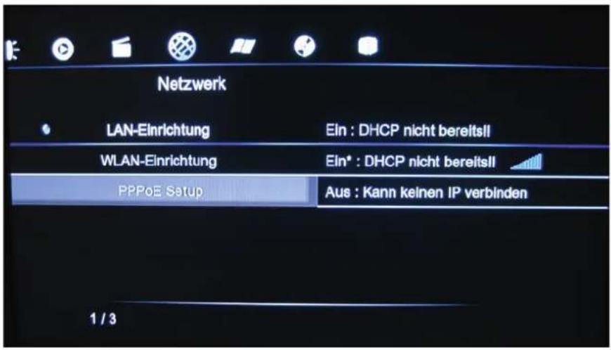 Netzwerk LAN-Einrichtung Ein : DHCP nicht bereitsll WLAN-Einrichtung Ein* : DHCP nicht bereitsll PPPoE Setup Aus : Kann keinen IP verbinden 1 / 3