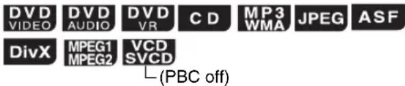 DVD VIDEO DVD AUDIO DV VR C D MP3 WMA JPEG ASF DivX MPEG1 MPEG2 VCD SVCD (PBC off)