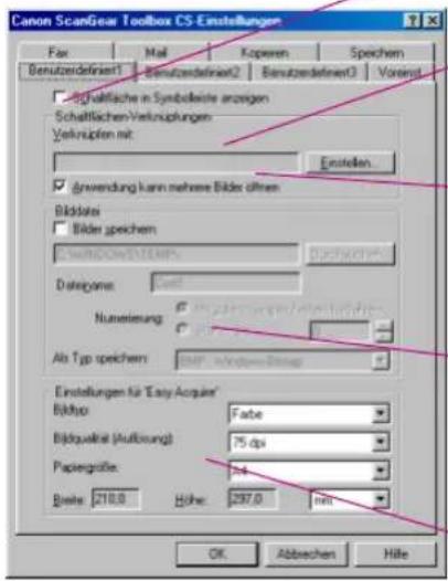 Canon ScanGear Toolbox CS-Einstellungen Fax Mail Koperten Spechen Benutzerdefiniert1 Benutzerdefiniert2 Benutzerdefiniert3 Vorein Schaltfläse in Symbolisleit anzegen Schaltflächen-Verknupplungen Verknupplen mit: Einstellen Anwendung kann mehrere Bildes öffnen Bildates Bilder speichern Window/Window Datalogne: Numerierung: Ab Typ speichern Air Top speichern Einstellungen für Easy Acquier* Bildes: Fabe Bildqualität (Außerung): 75 dpi Papiergäte: 746 Beite: 210.0 Höhe: 297.0 OK Abbechen Hile