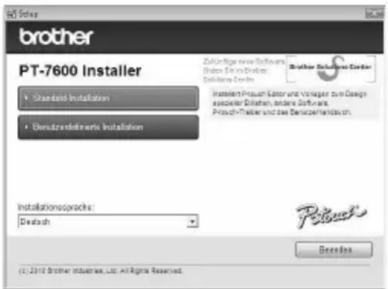 brother PT-7600 Installer Standard Installation Conserved Installations Installant Prouch Editor und Vorsiger zum Design specifier Dritten, andere Software. Prouch-Träter und das Conservedesch.... Installationoprocks: Deutsch Brother Solutions Center (2) 2010 Brother Industries, Ltd. All Rights Reserved.