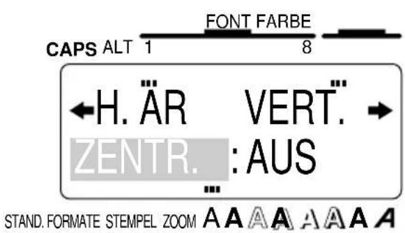 CAPS ALT 1 FONT FARBE 8 ←H. ÄR VERT. ZENTR.: AUS STAND. FORMATE STEMPEL ZOOM A A A A A A A