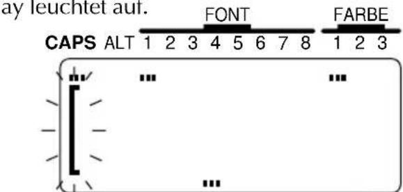 ay leuchtet auf. CAPS ALT 1 2 3 4 5 6 7 8 FONT FARBE 1 2 3