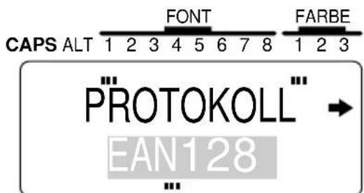 CAPS ALT 1 2 3 4 5 6 7 8 FONT FARBE 1 2 3 "PROTOKOLL" EAN128
