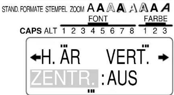 STAND. FORMATE STEMPEL ZOOM AAAA AAA FONT FARBE CAPS ALT 1 2 3 4 5 6 7 8 1 2 3 ←H. ÄR VERT. ZENTR.: AUS