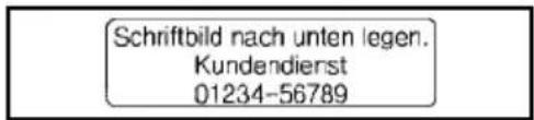 Schriftbild nach unten legen. Kundendienst 01234-56789