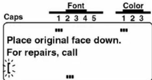 Caps Font Color 1 2 3 4 5 1 2 3 Place original face down. For repairs, call