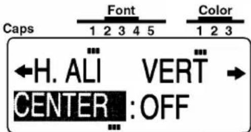 Caps Font 1 2 3 4 5 Color 1 2 3 ←H. ALI VERT → CENTER : OFF