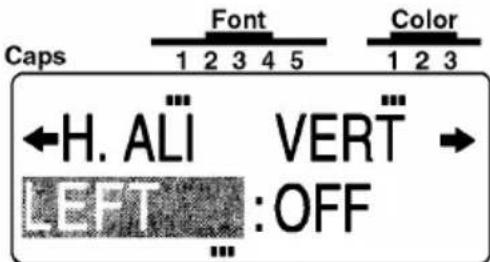Caps Font Color 1 2 3 4 5 ←H. ALI VERT → LEFT : OFF