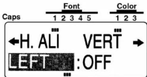 Caps Font 1 2 3 4 5 Color 1 2 3 ←H. ALI VERT → LEFT : OFF