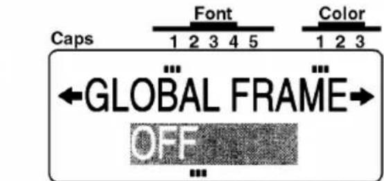 Caps Font Color 1 2 3 4 5 1 2 3 ←GLOBAL FRAME→ OFF