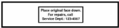 Place original face down. For repairs, call Service Dept.: 123-4567