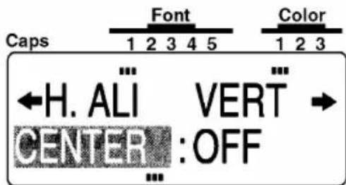 Caps Font Color 1 2 3 4 5 ←H. ALI VERT → CENTER : OFF