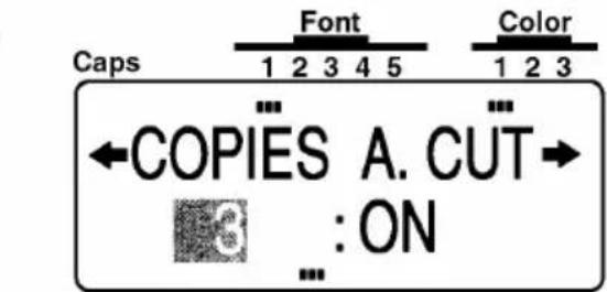 Caps Font Color 1 2 3 4 5 1 2 3 ←COPIES A. CUT→ :ON