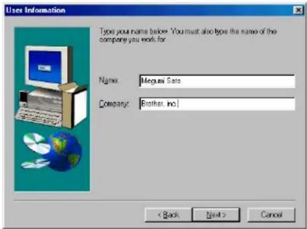 User Information Type your name below. You must also type the name of the company you work for. Name: Meguni Sato Company: Brother, inc < Back Next > Cancel