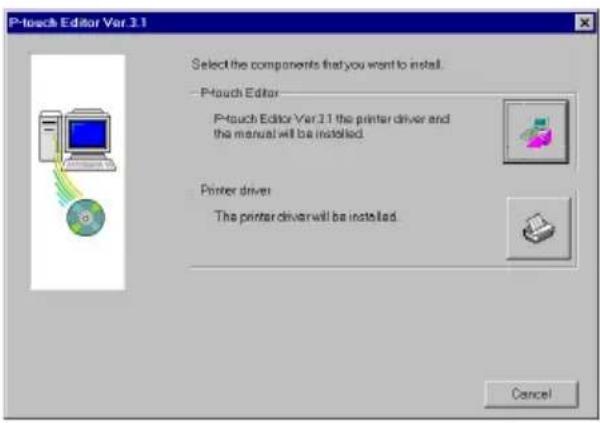 P-touch Editor Ver 3.1 Select the components that you want to install. P-touch Editor P-touch Editor Ver 3.1 the printer driver and the manual will be installed. Printer driver The printer driver will be installed. Cancel