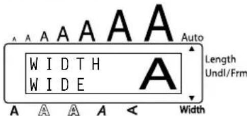 A A A A A A W I D T H W I D E A Width Auto Length Undl/Frm Width