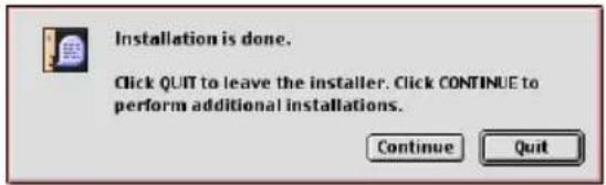 Installation is done. Click QUIT to leave the installer. Click CONTINUE to perform additional installations. Continue Quit