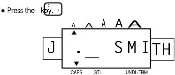 • Press the k\? J . SM I TH CAPS STL UNDL/FRM