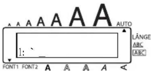 A A A A A A AUTO LÄNGE ABC [ABC] 1: _ FONT1 FONT2 A A A A A <
