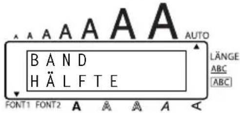 A A A A A A AUTO B A N D H Ä L F T E LÄNGE ABC [ABC] FONT1 FONT2 A A A A A