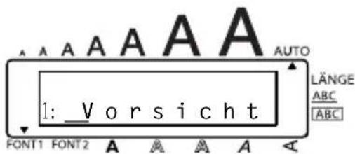 1: Vorsicht FONT1 FONT2 A A A A AUTO LÄNGE ABC ABC