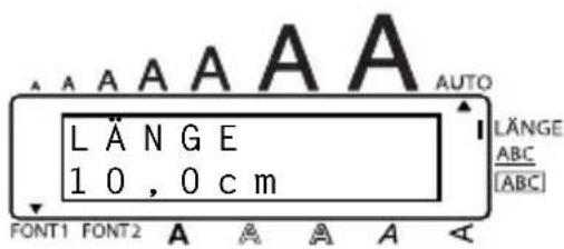 LÄNGE 10,0 cm FONT1 FONT2 A A A A AUTO LÄNGE ABC [ABC]