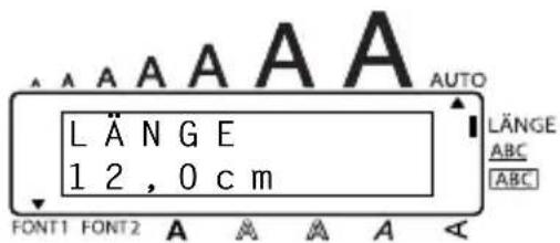 LÄNGE 12,0 cm FONT1 FONT2 A A A A A AUTO LÄNGE ABC ABC