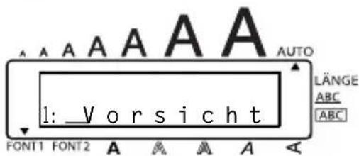 1: Vorsicht FONT1 FONT2 A A A A AUTO LÄNGE ABC [ABC]